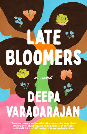 Late Bloomers: A Novel Paperback by Deepa Varadarajan