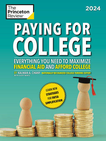 Paying for College, 2024 Paperback by The Princeton Review, Kalman Chany, and Geoffrey Martz