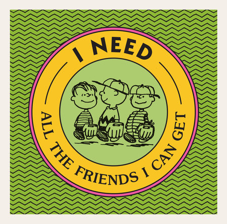 I Need All the Friends I Can Get Hardcover by Charles M. Schulz