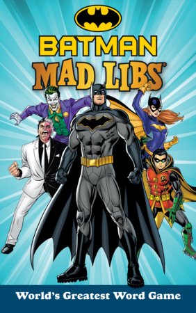 Batman Mad Libs Paperback by Brandon T. Snider
