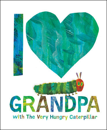 I Love Grandpa with The Very Hungry Caterpillar Hardcover by Eric Carle (Author, Illustrator