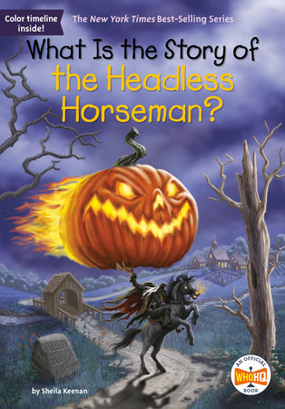 What Is the Story of the Headless Horseman? Paperback by Sheila Keenan; Illustrated by Andrew Thomson