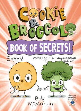 Cookie & Broccoli: Book of Secrets! Paperback by Bob McMahon