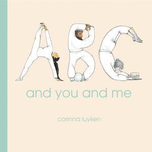 ABC and You and Me Hardcover by Corinna Luyken