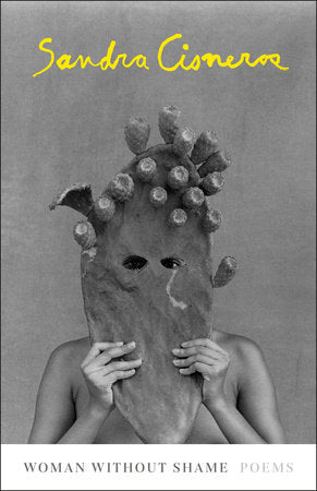 Woman Without Shame: Poems Hardcover by Sandra Cisneros