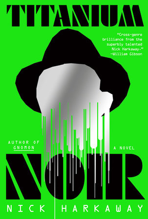 Titanium Noir: A novel Hardcover by Nick Harkaway