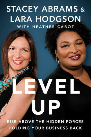 Level Up Hardcover by Stacey Abrams and Lara Hodgson with Heather Cabot