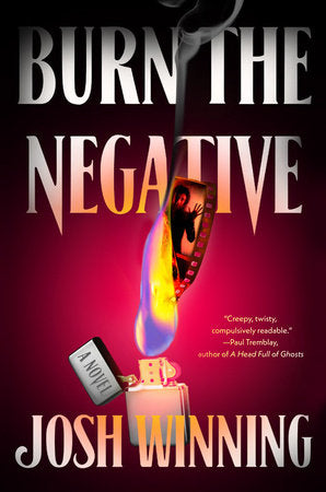 Burn the Negative Hardcover by Josh Winning
