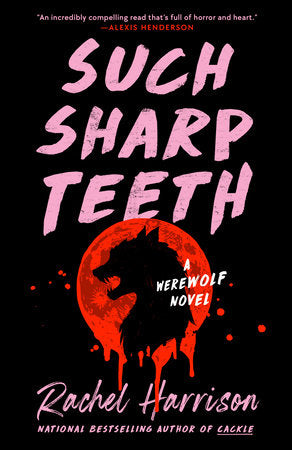 Such Sharp Teeth Paperback by Rachel Harrison