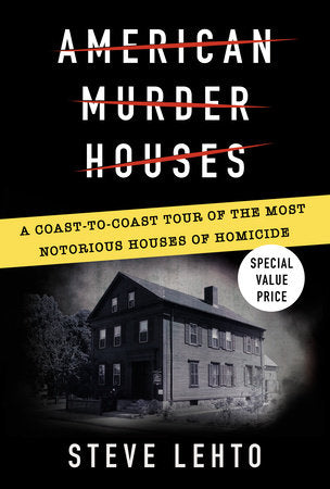 American Murder Houses Paperback by Steve Lehto