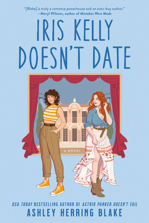Iris Kelly Doesn't Date Paperback by Ashley Herring Blake