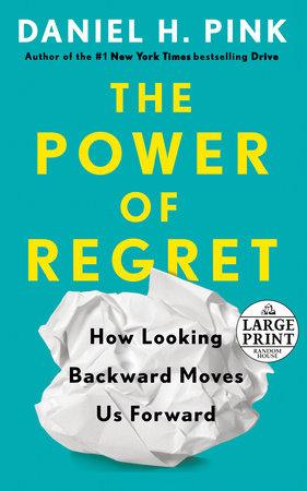 The Power of Regret Paperback by Daniel H. Pink