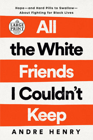 All the White Friends I Couldn't Keep Paperback by Andre Henry