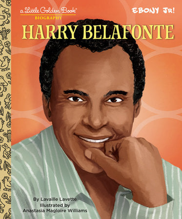 Harry Belafonte: A Little Golden Book Biography Hardcover by Lavaille Lavette; illustrated by Anastasia Magloire Williams
