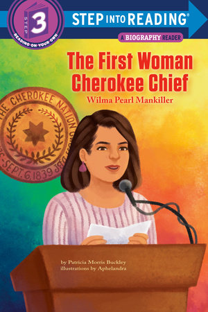 The First Woman Cherokee Chief: Wilma Pearl Mankiller Paperback by Patricia Morris Buckley; illustrated by Aphelandra Messer
