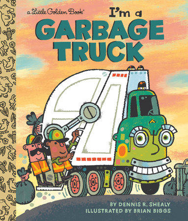 I'm a Garbage Truck Hardcover by Dennis R. Shealy; illustrated Brian Biggs