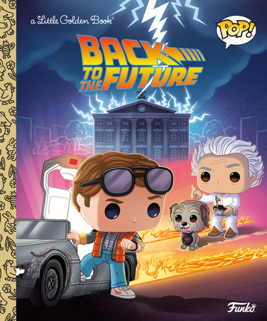 Back to the Future (Funko Pop!) Hardcover by Arie Kaplan; illustrated by Meg Dunn