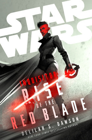 Star Wars: Inquisitor: Rise of the Red Blade Hardcover by Delilah S. Dawson