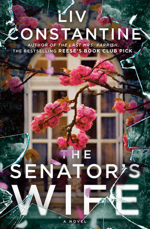 The Senator's Wife: A Novel Hardcover by Liv Constantine