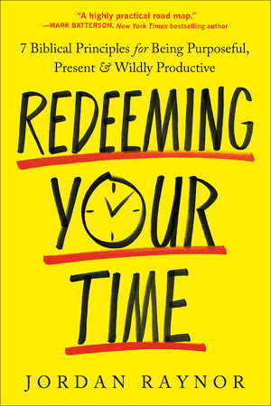 Redeeming Your Time Paperback by Jordan Raynor