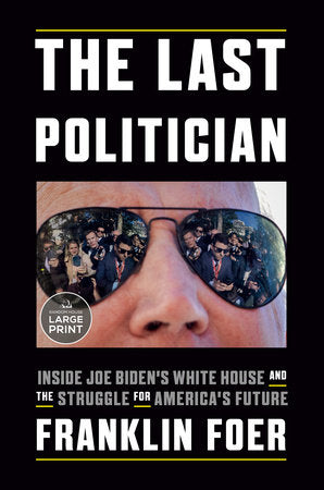 The Last Politician Paperback by Franklin Foer