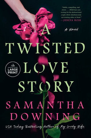 A Twisted Love Story Paperback by Samantha Downing