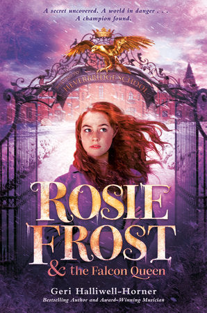 Rosie Frost and the Falcon Queen Hardcover by Geri Halliwell-Horner