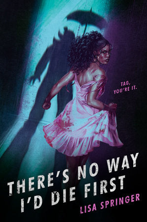 There's No Way I'd Die First Hardcover by Lisa Springer