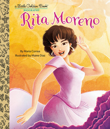 Rita Moreno: A Little Golden Book Biography Hardcover by Maria Correa; illustrated by Maine Diaz