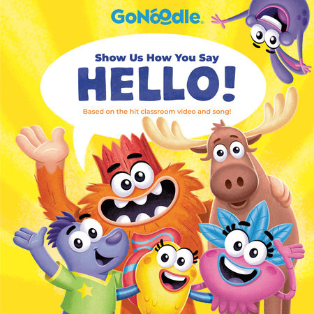 Show Us How You Say Hello! (Go Noodle) Hardcover by Random House