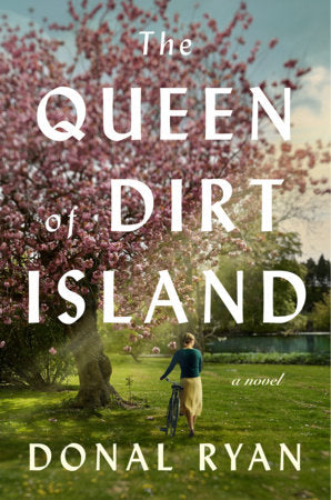 The Queen of Dirt Island Hardcover by Donal Ryan