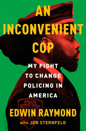 An Inconvenient Cop Hardcover by Edwin Raymond with Jon Sternfeld