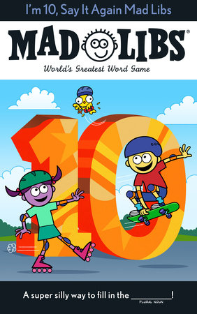 I'm 10, Say It Again Mad Libs Paperback by Jack Monaco