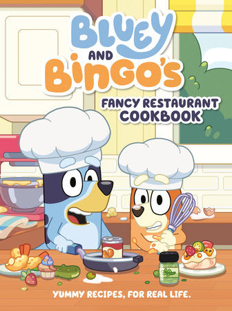 Bluey and Bingo's Fancy Restaurant Cookbook: Yummy Recipes, for Real Life Hardcover by Penguin Young Readers Licenses