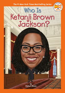 Who Is Ketanji Brown Jackson? Paperback by Shelia P. Moses; Illustrated by Dede Putra