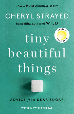 Tiny Beautiful Things (10th Anniversary Edition) Paperback by Cheryl Strayed