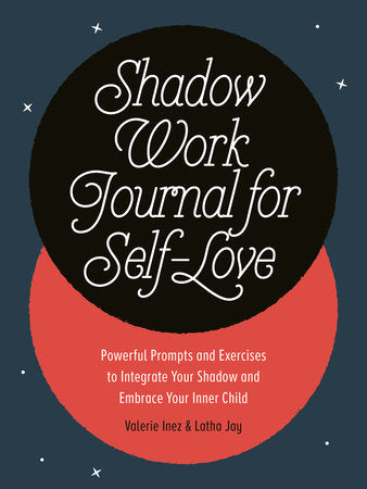 Shadow Work Journal for Self-Love: Powerful Prompts and Exercises to Integrate Your Shadow and Embrace Your Inner Child Paperback by Latha Jay