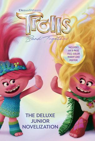 Trolls Band Together: The Deluxe Junior Novelization (DreamWorks Trolls) Hardcover by Random House