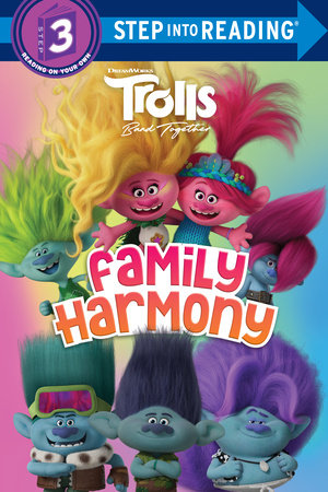 Trolls Band Together: Family Harmony (DreamWorks Trolls) Paperback by Random House; illustrated by Random House