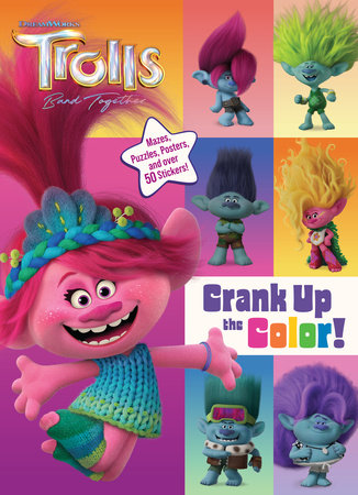 Trolls Band Together: Crank Up the Color! (DreamWorks Trolls) Paperback by Random House; illustrated by Random House