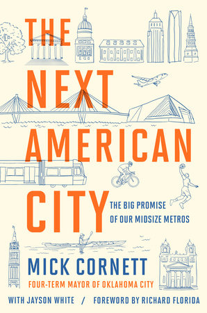 The Next American City: The Big Promise of Our Midsize Metros Paperback by Mick Cornett