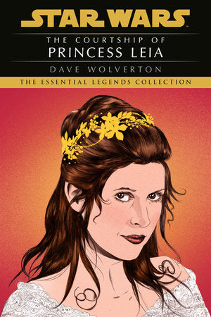 The Courtship of Princess Leia: Star Wars Legends Paperback by Dave Wolverton