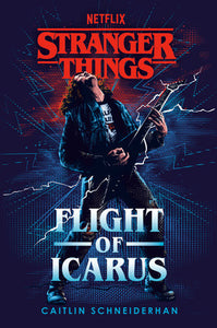 Stranger Things: Flight of Icarus Hardcover by Caitlin Schneiderhan