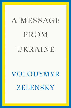 A Message from Ukraine Hardcover by Volodymyr Zelensky