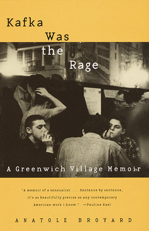 Kafka Was the Rage: A Greenwich Village Memoir Paperback by Anatole Broyard