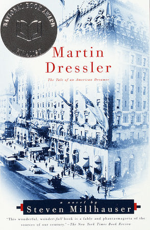 Martin Dressler: The Tale of an American Dreamer Paperback by Steven Millhauser