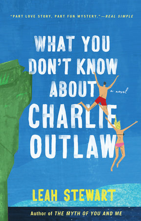 What You Don't Know About Charlie Outlaw Paperback by Leah Stewart
