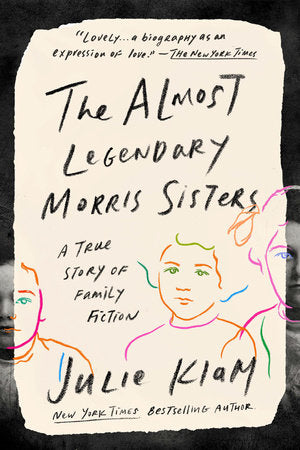 The Almost Legendary Morris Sisters Paperback by Julie Klam