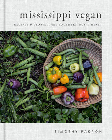 Mississippi Vegan Hardcover by Timothy Pakron and Foreword by Isa Chandra Moskowitz