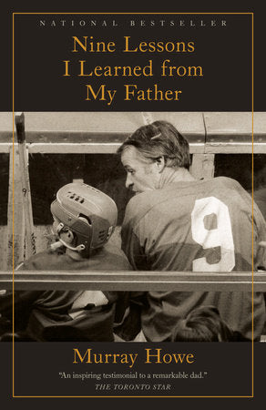 Nine Lessons I Learned from My Father Paperback by Murray Howe